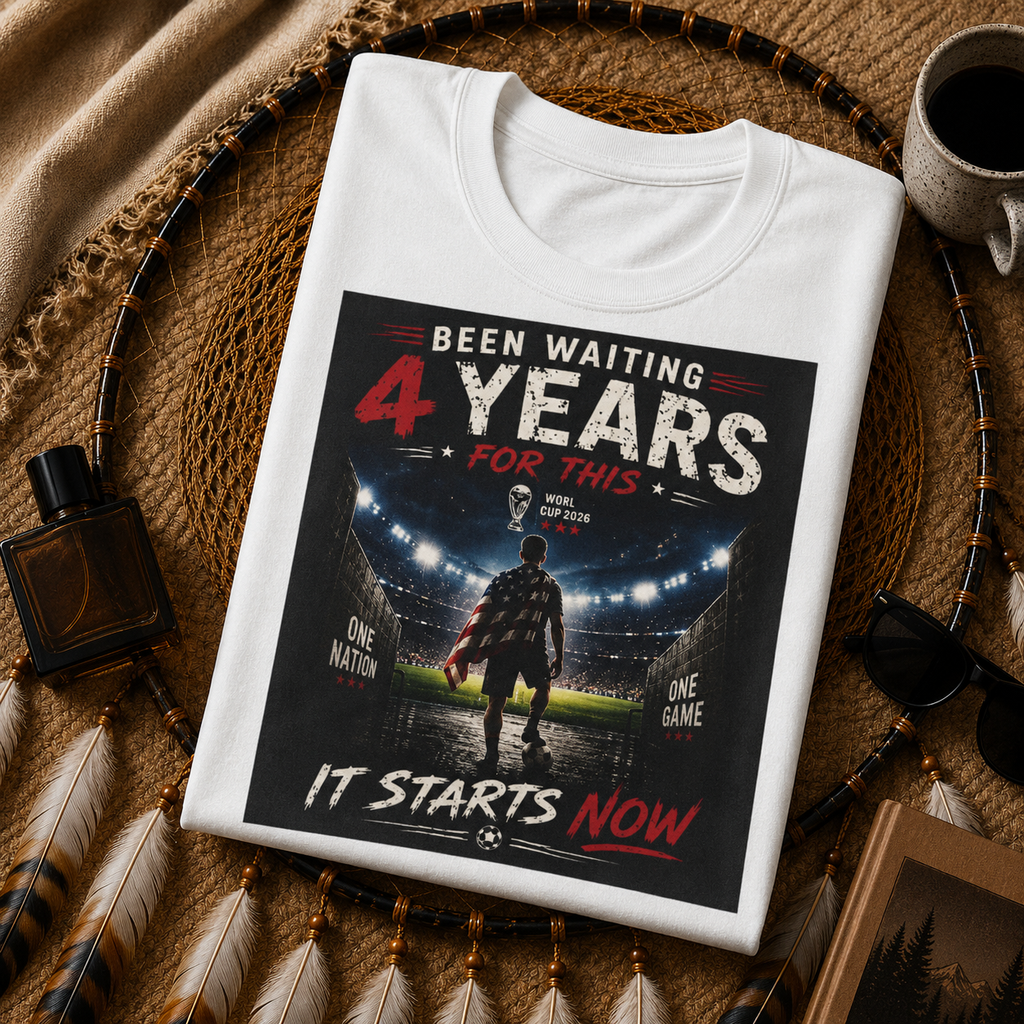 Been Waiting 4 Years Shirt World Cup 2026 USA Soccer Tee It Starts Now Football Fan Gift Patriotic Graphic Tee